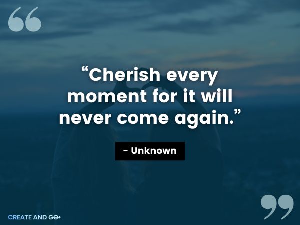 cherish moments quote